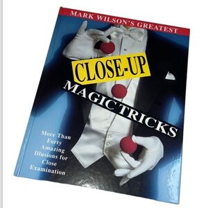 CLOSE-UP MAGIC TRICKS HARDCOVER BOOK MARK WILSON’S GREATEST